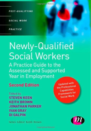 Newly Qualified Social Workers: A Practice Guide to the Assessed and Supported Year in Employment (Post-Qualifying Social Work Practice Series)