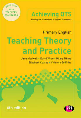 Primary English: Teaching Theory and Practice, Sixth Edition (Achieving QTS Series)