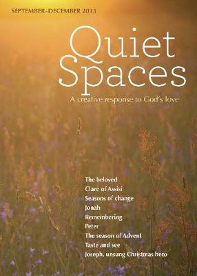 Quiet Spaces September - December 2015: A Creative Response to God's Love