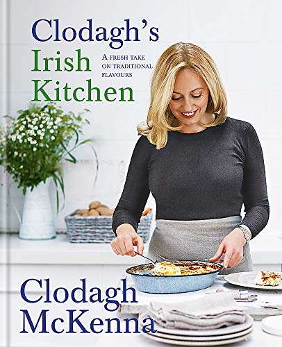 Clodagh's Irish Kitchen: A fresh take on traditional flavours