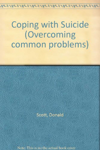 Coping with Suicide (Overcoming common problems)