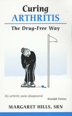 Curing Arthritis: The Drug-free Way [Overcoming Common Problems]
