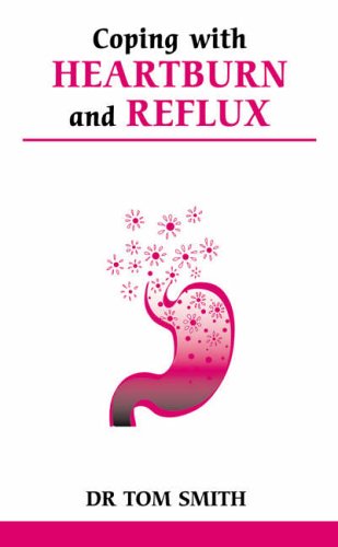 Coping with Heartburn and Reflux (Overcoming Common Problems)