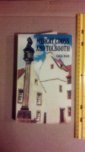 Mercat Cross and Tolbooth: Exploring Scotland's Old Burghs