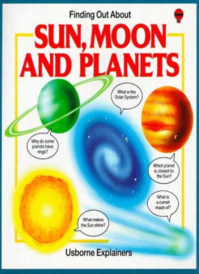 Sun, Moon and Planets (Usborne Explainers)