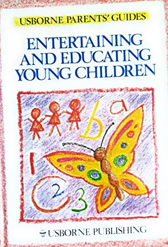 Entertaining and Educating Young Children (Parents' Guides)
