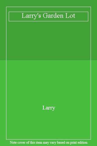 Larry's Garden Lot