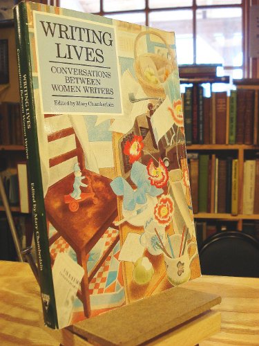 Writing Lives: Conversations Between Women Writers