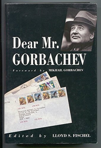 Dear Mr. Gorbachev: Letters to the Soviet Leader