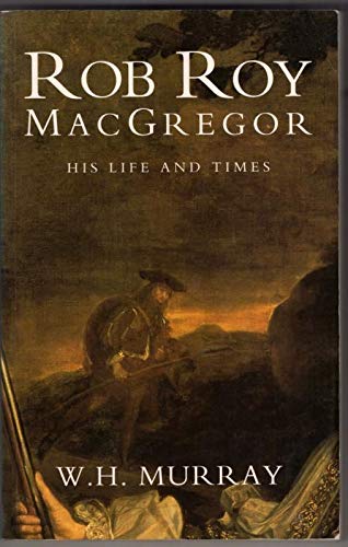 Rob Roy MacGregor: His Life and Times