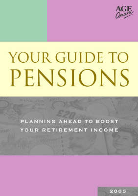 Your Guide to Pensions 2005: Planning Ahead to Boost Retirement Income