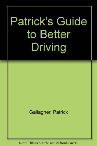 Patrick's Guide to Better Driving