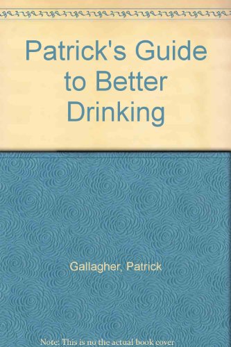 Patrick's Guide to Better Drinking
