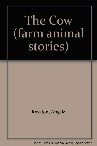 The Cow (Farm Animal Stories)