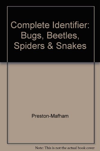 Complete Identifier: Bugs, Beetles, Spiders & Snakes