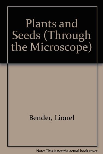 Plants and Seeds (Through the Microscope)
