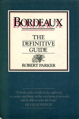 Bordeaux, the Definitive Guide
