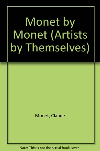 Monet by Monet (Artists by Themselves)