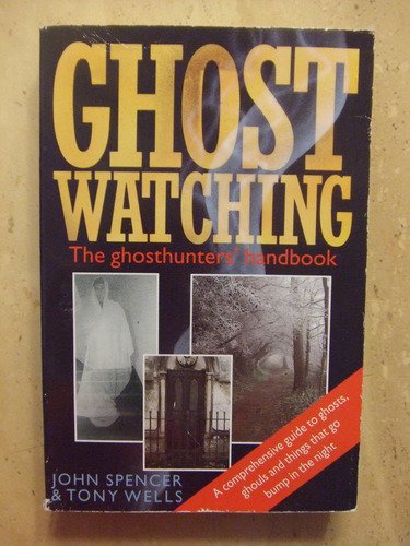 Ghostwatching: The Ghosthunter's Handbook