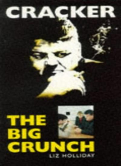 Cracker: The Big Crunch (Cracker S.)