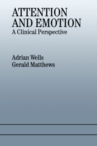 Attention and Emotion: A Clinical Perspective