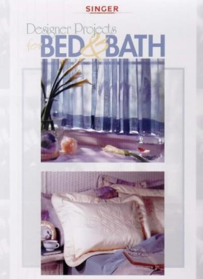 Designer Projects for Bed and Bath (The Singer sewing reference library)