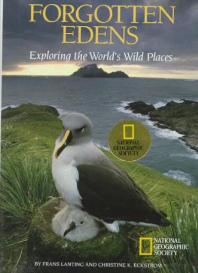 Forgotten Edens: Exploring the World's Wild Places