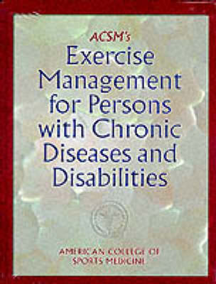 ACSM's Exercise Management for Persons with Chronic Diseases and Disabilities