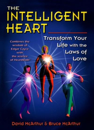 Intelligent Heart: Transform Your Life with the Laws of Love