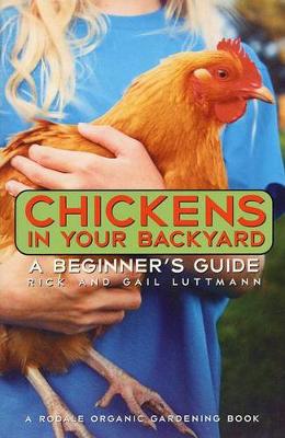 Chickens In Your Backyard (Beginner's Guide)