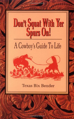 Don't Squat With Yer Spurs On