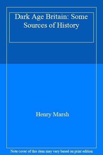 Dark Age Britain: Some Sources of History