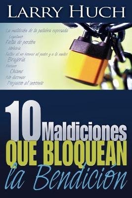 10 Maldiciones Que Bloquean La Bendición