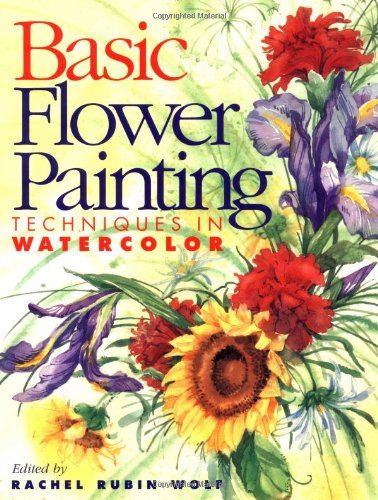 Basic Flower Painting Techniques in Watercolor (Basic Techniques S.)