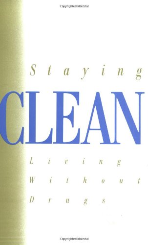 Staying Clean: Living without Drugs