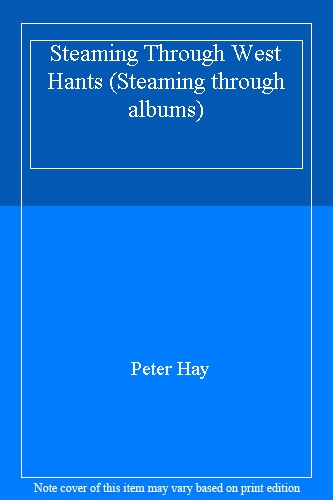 Steaming Through West Hants (Steaming Through Albums)