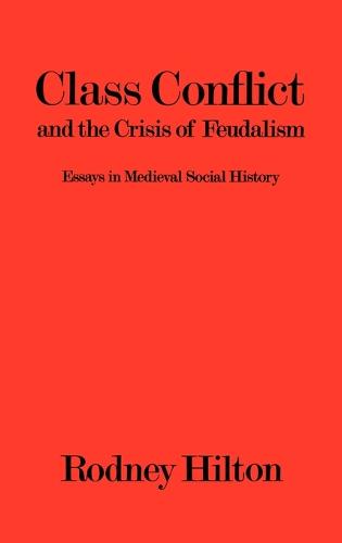 Class Conflict and the Crisis of Feudalism