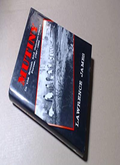 Mutiny: In the British and Commonwealth Forces, 1797-1956