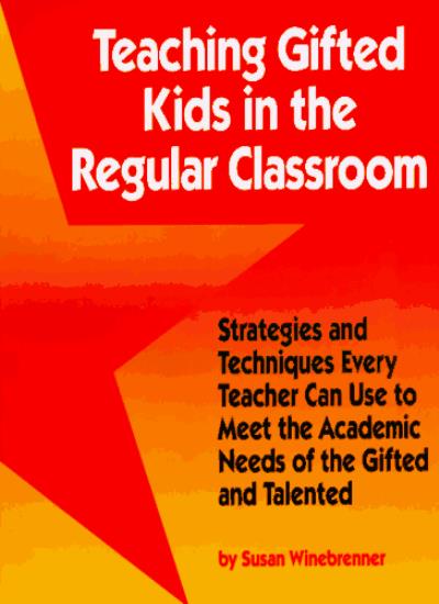 Teaching Gifted Kids in the Regular Classroom
