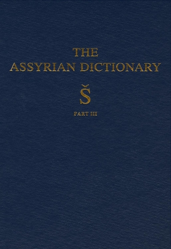 The Assyrian Dictionary, Volume 17, S, Part 3