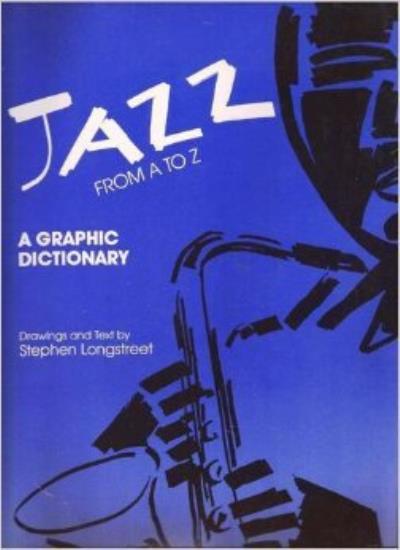 Jazz: From A. to Z. - A Graphic Dictionary