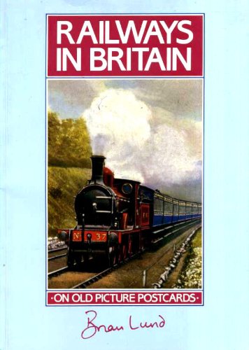 RAILWAYS IN BRITAIN ON OLD PICTURE POSTCARDS