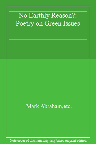 No Earthly Reason?: Poetry on Green Issues