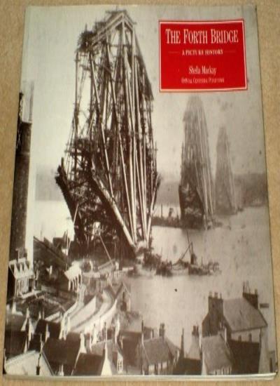 Forth Bridge: A Picture History