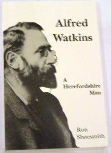 Alfred Watkins: A Herefordshire Man