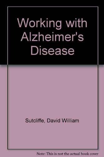 Working with Alzheimer's Disease