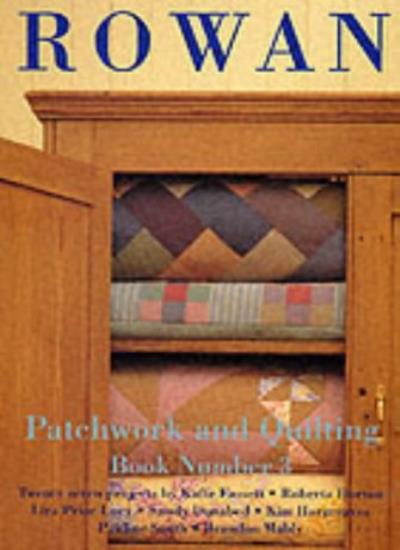 ROWAN PATCHWORK & QUILTING: No. 3 (Rowan Patchwork and Quilting Book)