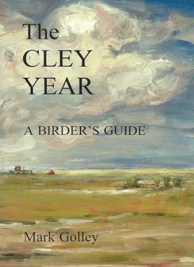 Cley Year, The: A Birder's Guide