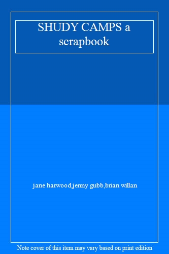 SHUDY CAMPS a scrapbook