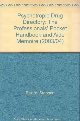 Psychotropic Drug Directory: The Professionals' Pocket Handbook and Aide Memoire